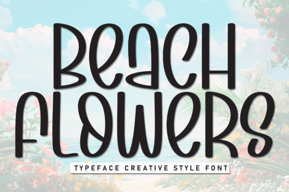 Beach Flowers: A Versatile Font for Creative Branding