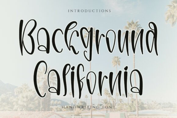 Discovering Background California: A Font for Elegant Publishing