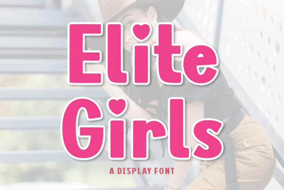 Elite Girls: The Bold Display Font for Eye-Catching Campaigns